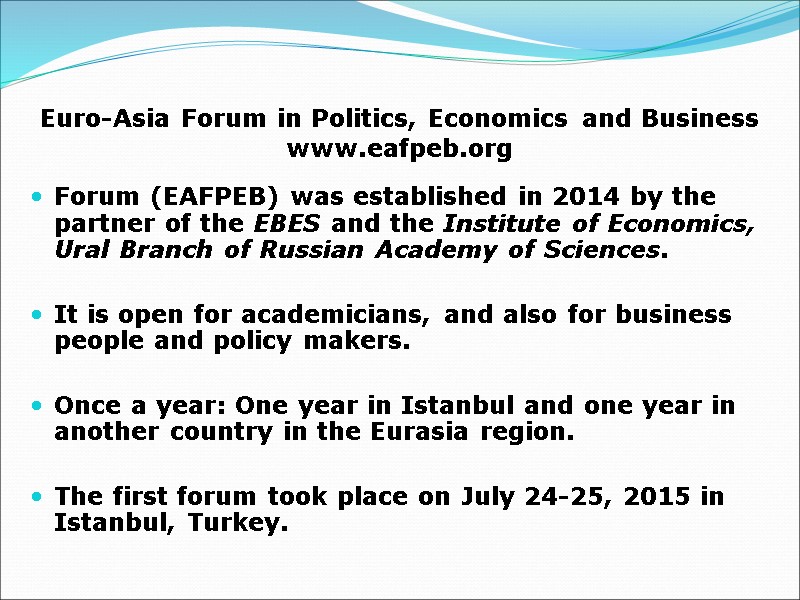 Euro-Asia Forum in Politics, Economics and Business www.eafpeb.org Forum (EAFPEB) was established in 2014